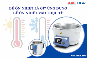 Bể ổn nhiệt là gì? 6 lĩnh vực ứng dụng bể ổn nhiệt vào thực tế