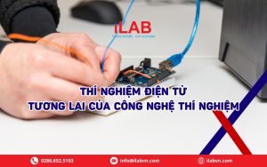 Thí Nghiệm Điện Tử - Tương Lai Của Công Nghệ Thí Nghiệm