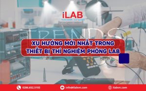 Xu Hướng Mới Nhất trong Thiết Bị Thí Nghiệm Phòng Lab