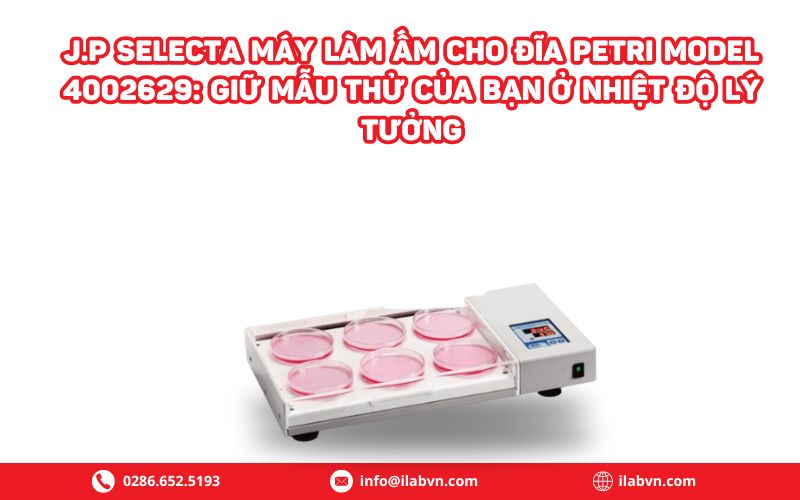 J.P SELECTA Máy làm ấm cho đĩa Petri MODEL 4002629: Giữ mẫu thử của bạn ở nhiệt độ lý tưởng