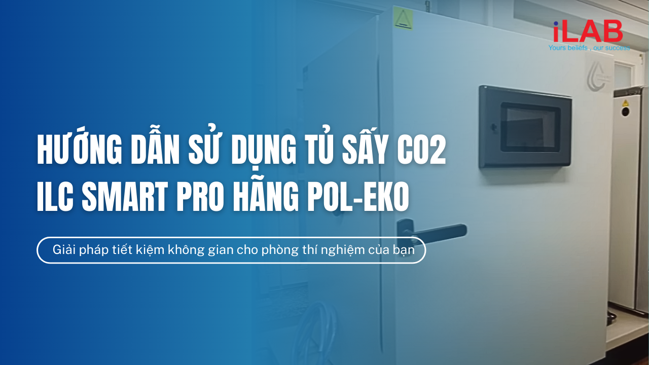 Banner Hướng dẫn sử dụng Tủ ấm CO2 ILC SMART PRO hãng POL-EKO - Giải pháp tiết kiệm không gian cho phòng thí nghiệm của bạn