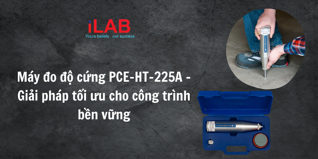 Banner Máy đo độ cứng PCE-HT-225A - Giải pháp tối ưu cho công trình bền vững