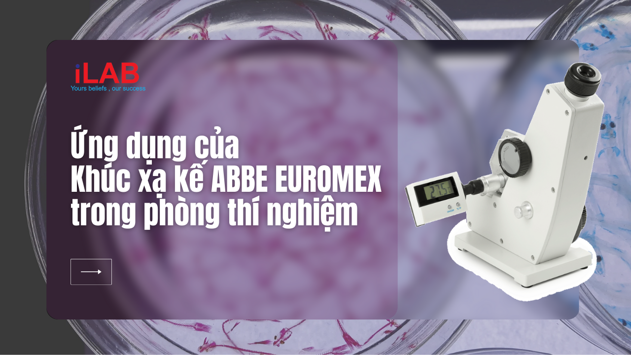 Banner Ứng dụng của khúc xạ kế ABBE EUROMEX trong phòng thí nghiệm